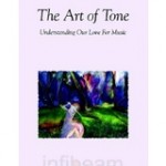 The Art of Tone, Understanding Our Love For Music, Joseph Vincelli (2003)